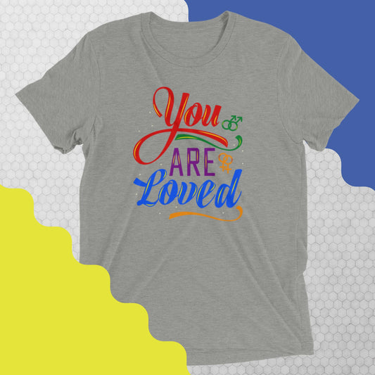You are Loved T-Shirt